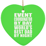Event Coordinator By Day World's Best Dad By Night - Heart Ornament
