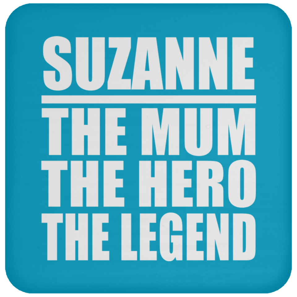 Suzanne The Mum The Hero The Legend - Drink Coaster