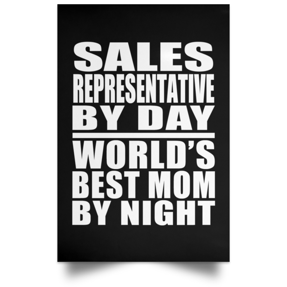Sales Representative By Day World's Best Mom By Night - Poster Portrait