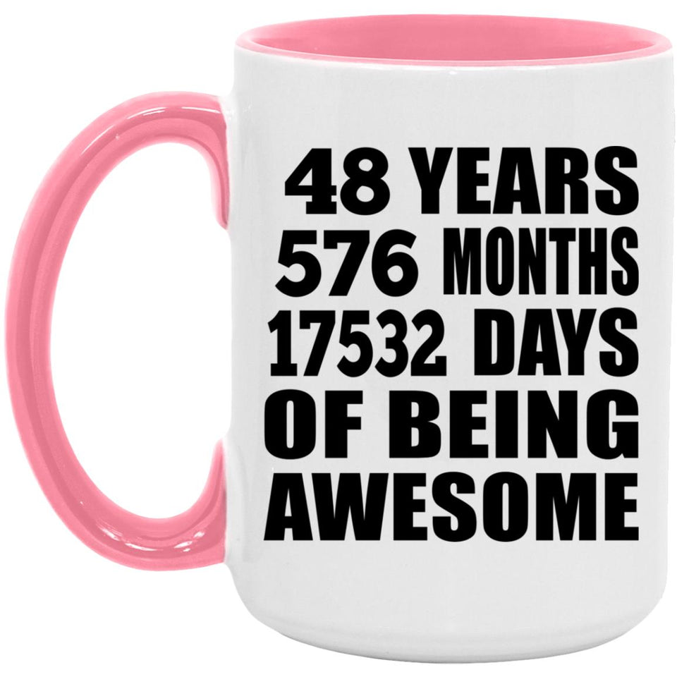 48th Birthday 48 Years 576 Months 17532 Days Of Awesome - 15oz Accent Mug Pink
