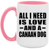 All I Need Is Love And A Canaan Dog - 15oz Accent Mug Pink