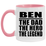 Ben The Dad The Hero The Legend - 11oz Accent Mug Pink