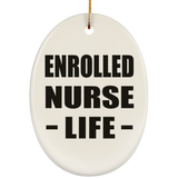 Enrolled Nurse Life - Oval Ornament