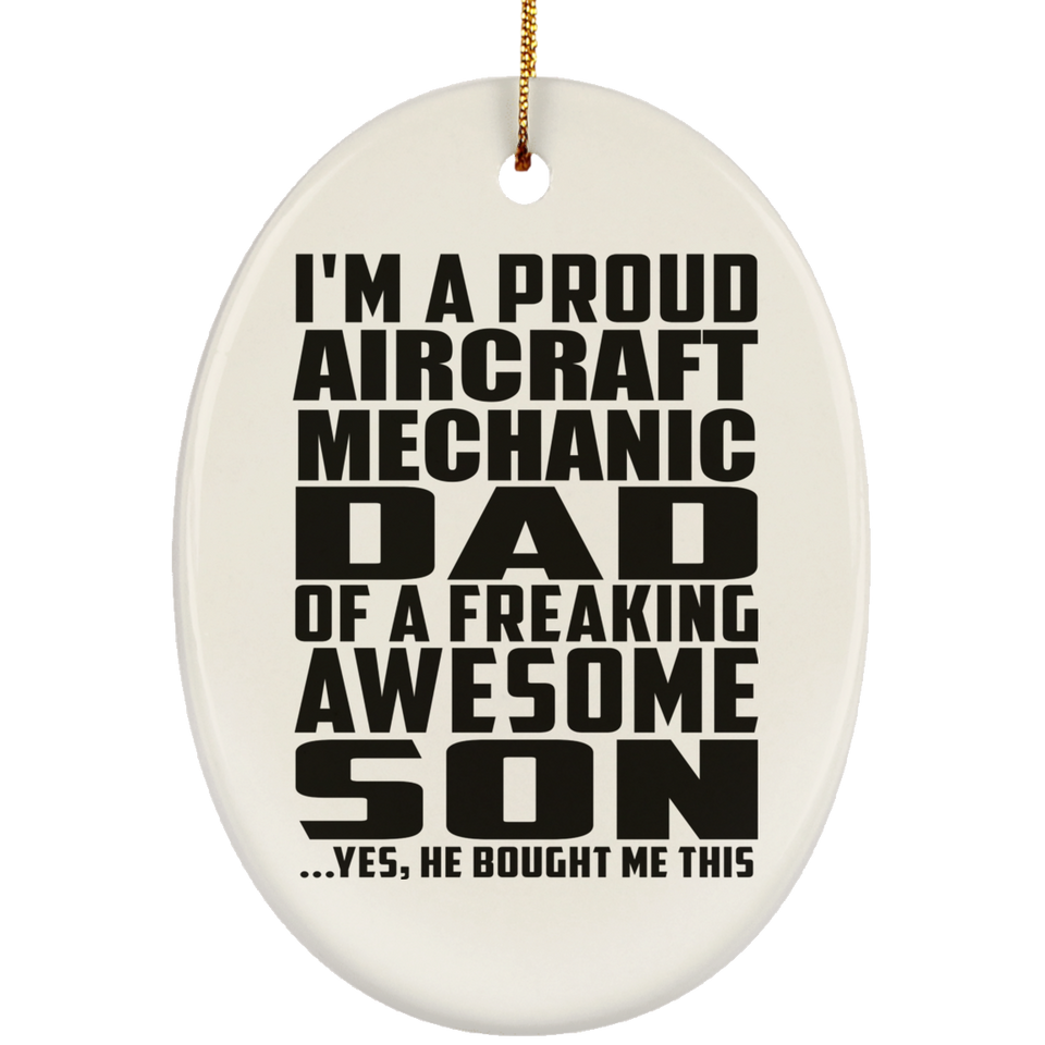 Proud Aircraft Mechanic Dad Of Awesome Son - Oval Ornament