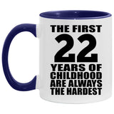 22nd Birthday First 22 Years of Childhood Are The Hardest - 11oz Accent Mug Purple