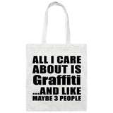 All I Care About Is Graffiti - Tote Bag White