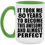 80th Birthday Took 80 Years To Become Awesome & Perfect - 15oz Accent Mug Green
