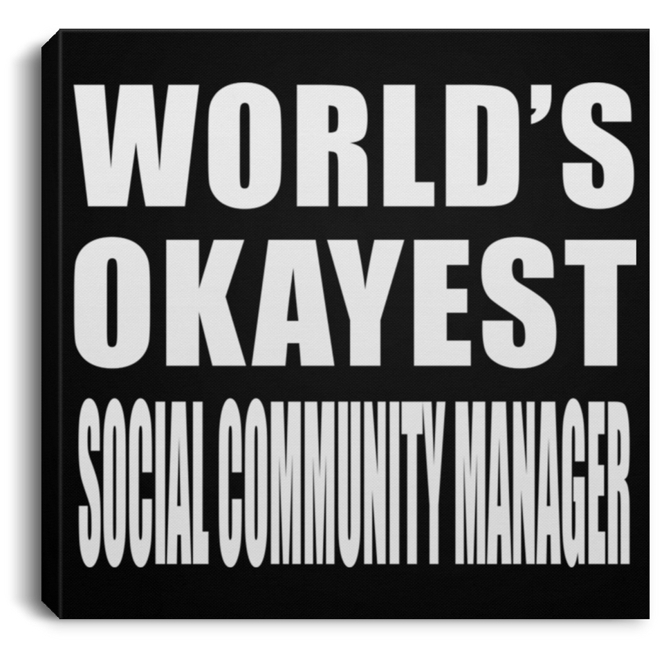 World's Okayest Social Community Manager - Canvas Square