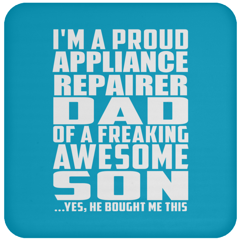 Proud Appliance Repairer Dad Of Awesome Son - Drink Coaster