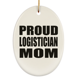 Proud Logistician Mom - Oval Ornament