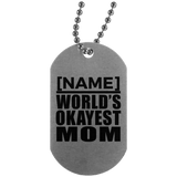 [CC] Personalized Gift, Name World's Okayest Mom - Military Dog Tag