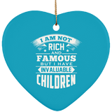 I Am Not Rich & Famous, But I Have Invaluable Children - Heart Ornament