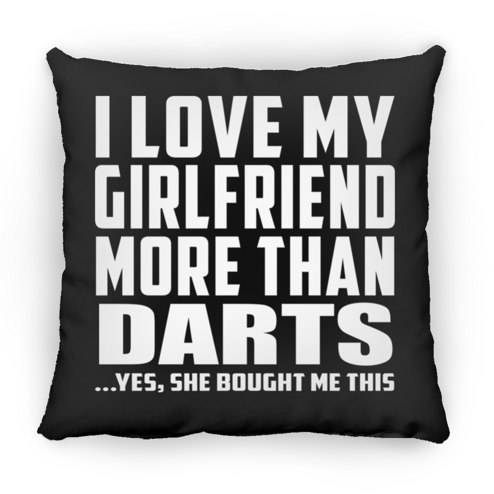 I Love My Girlfriend More Than Darts - Throw Pillow Black