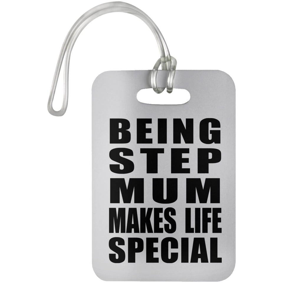 Being Step Mum Makes Life Special - Luggage Bag Tag