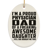 Proud Physician Dad Of Awesome Daughter - Oval Ornament