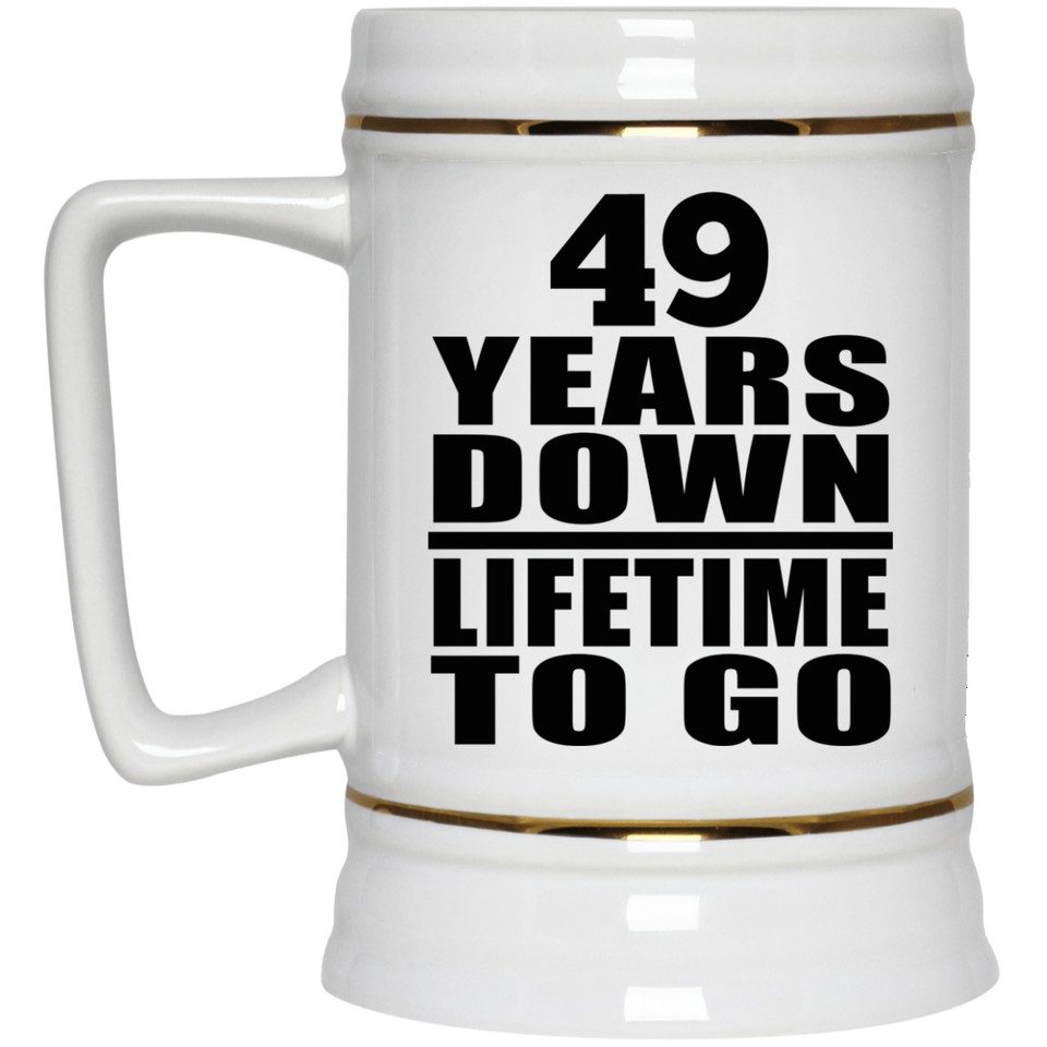49th Anniversary 49 Years Down Lifetime To Go - Beer Stein