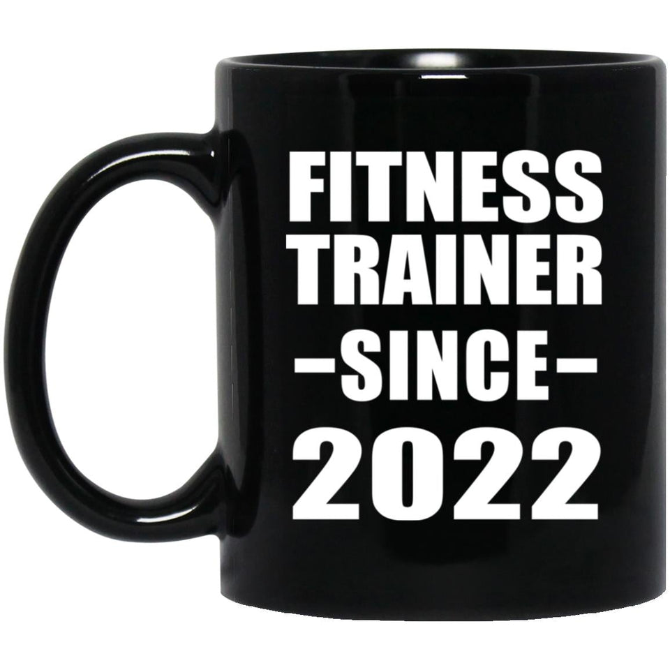 Fitness Trainer Since 2022 - 11oz Coffee Mug Black