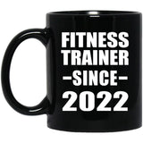 Fitness Trainer Since 2022 - 11oz Coffee Mug Black