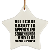 All I Care About Is Appenzeller Sennenhunde - Star Ornament