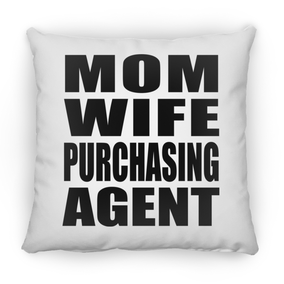 Mom Wife Purchasing Agent - Throw Pillow