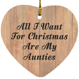 All I Want For Christmas Are My Aunties - Heart Ornament C