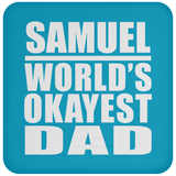Samuel World's Okayest Dad - Drink Coaster