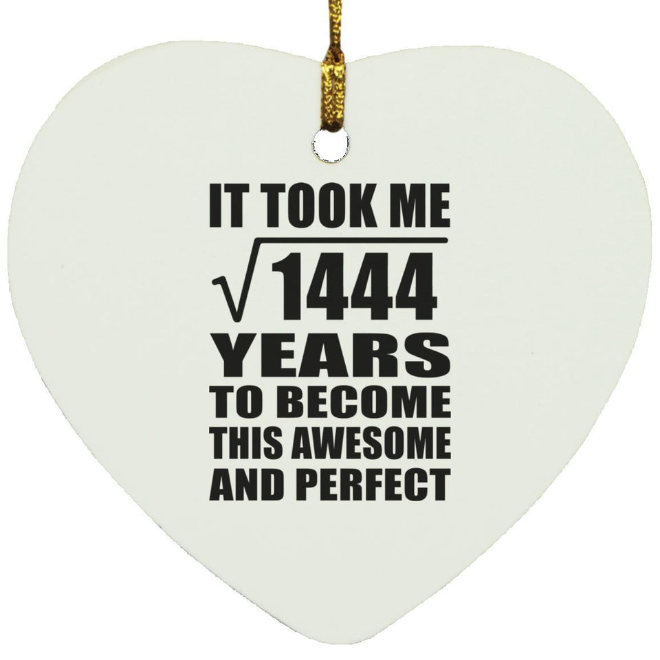 38th Birthday Took Square Root of 1444 Years To Awesome - Heart Ornament