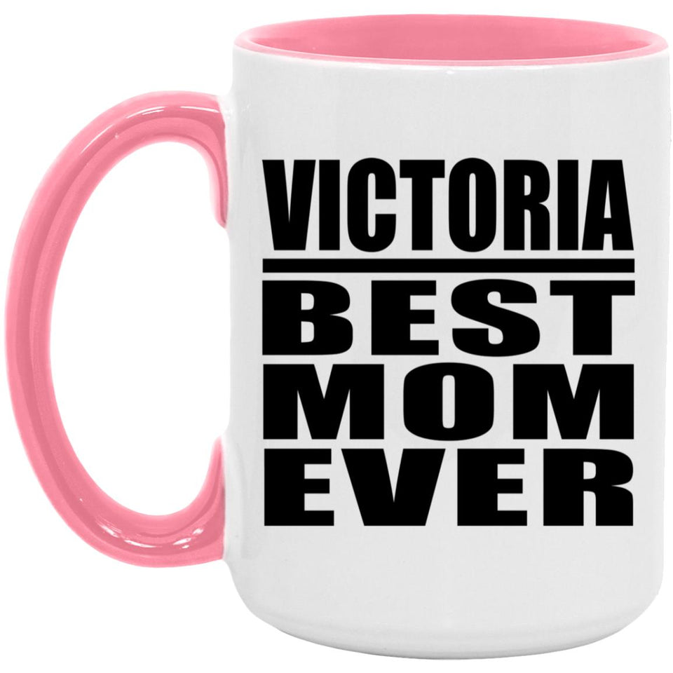 Victoria Best Mom Ever - 15oz Accent Mug Pink