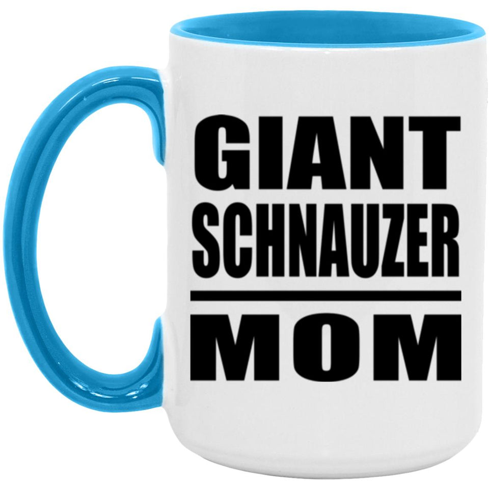 Giant Schnauzer Mom - 15oz Accent Mug Blue