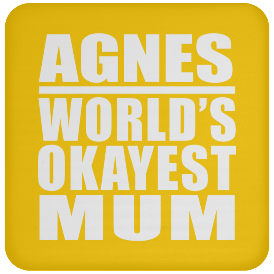 Agnes World's Okayest Mum - Drink Coaster