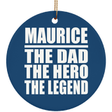 Maurice The Dad The Hero The Legend - Circle Ornament