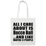 All I Care About Is Bocce Ball - Tote Bag White