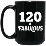 120th Birthday 120 & Fabulous - 15oz Coffee Mug Black
