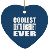Coolest Dental Hygienist Ever - Heart Ornament