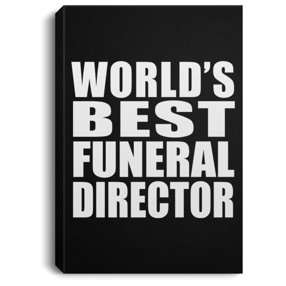 World's Best Funeral Director - Canvas Portrait