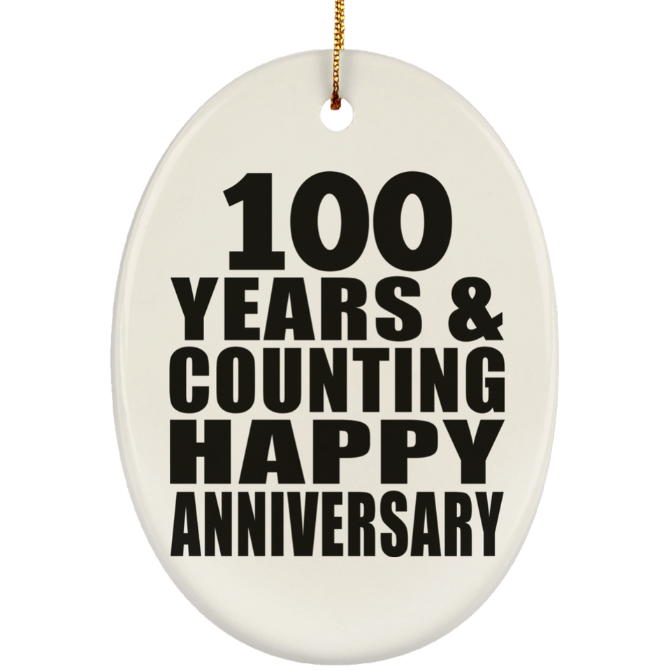Happy 100th Anniversary 100 Years & Counting - Oval Ornament