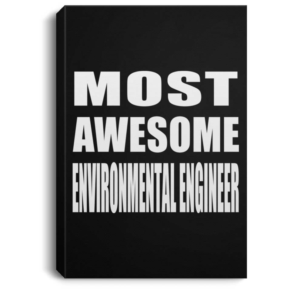 Most Awesome Environmental Engineer - Canvas Portrait