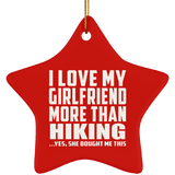 I Love My Girlfriend More Than Hiking - Star Ornament