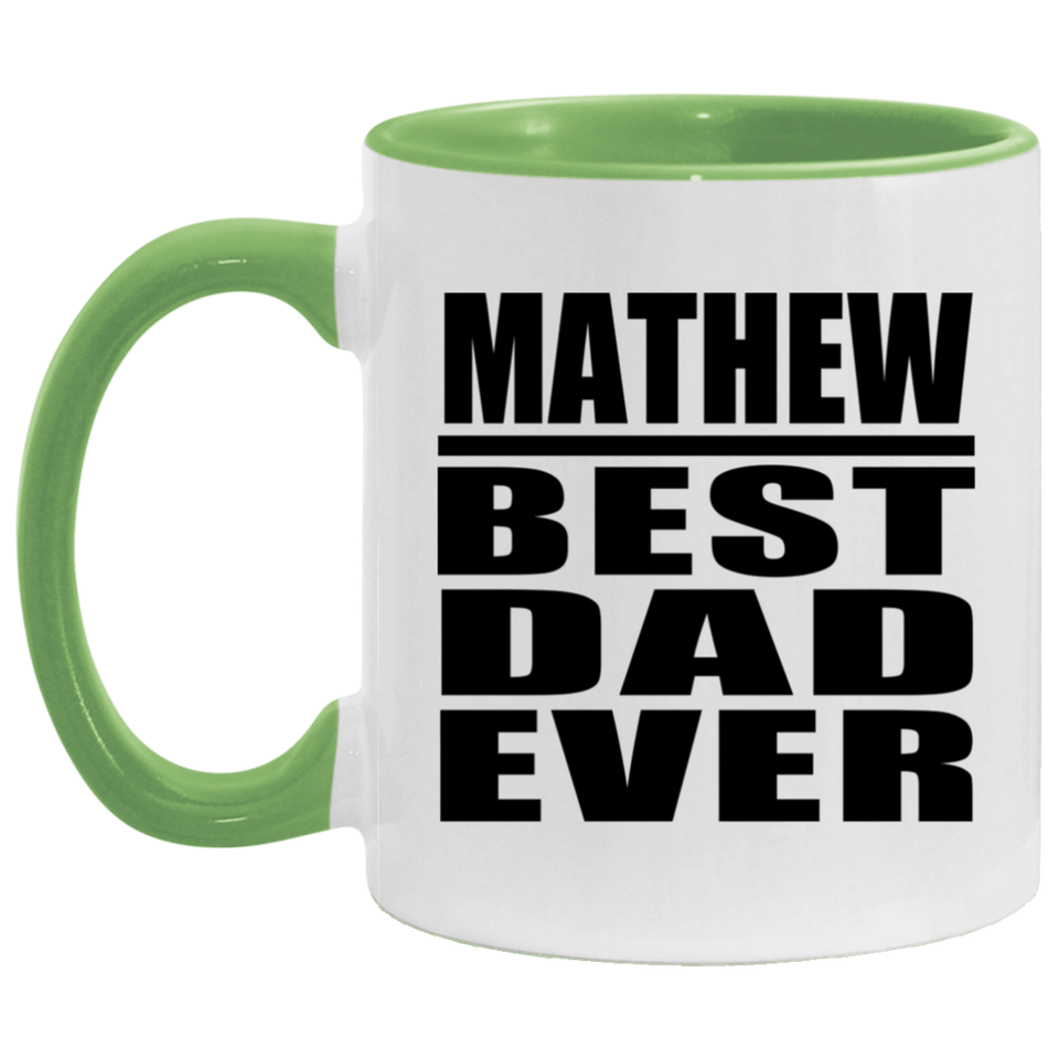 Mathew Best Dad Ever - 11oz Accent Mug Green