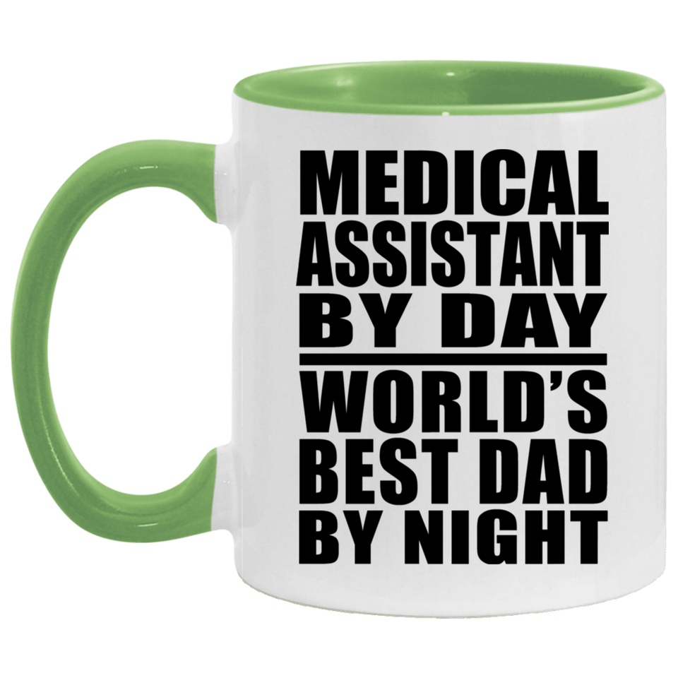 Medical Assistant By Day World's Best Dad By Night - 11oz Accent Mug Green