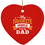 My Favorite People Call Me Dad - Heart Ornament