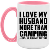 I Love My Husband More Than Camping - 15oz Accent Mug Pink