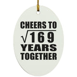 13th Anniversary Cheers To Square Root of 169 Years Together - Oval Ornament