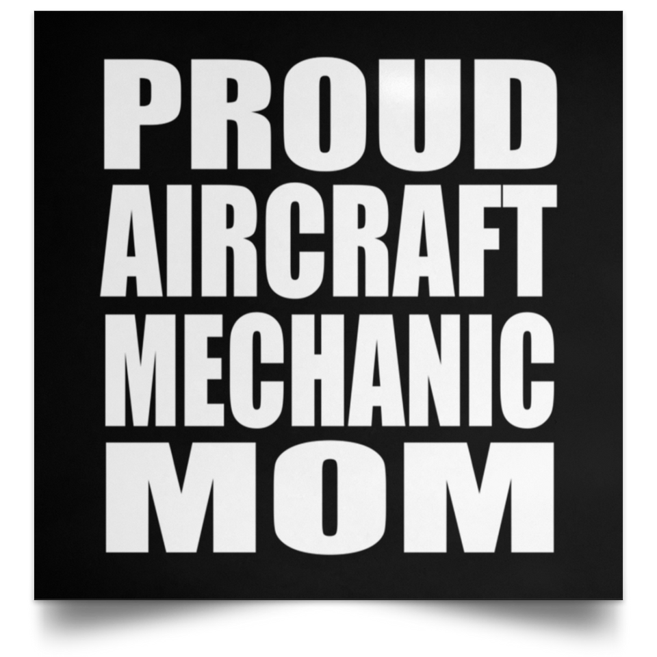 Proud Aircraft Mechanic Mom - Poster Square