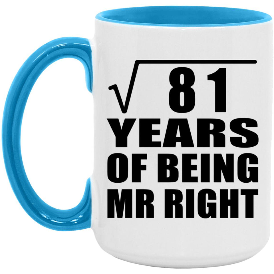 9th Anniversary Square Root of 81 Years of Being Mr Right - 15oz Accent Mug Blue