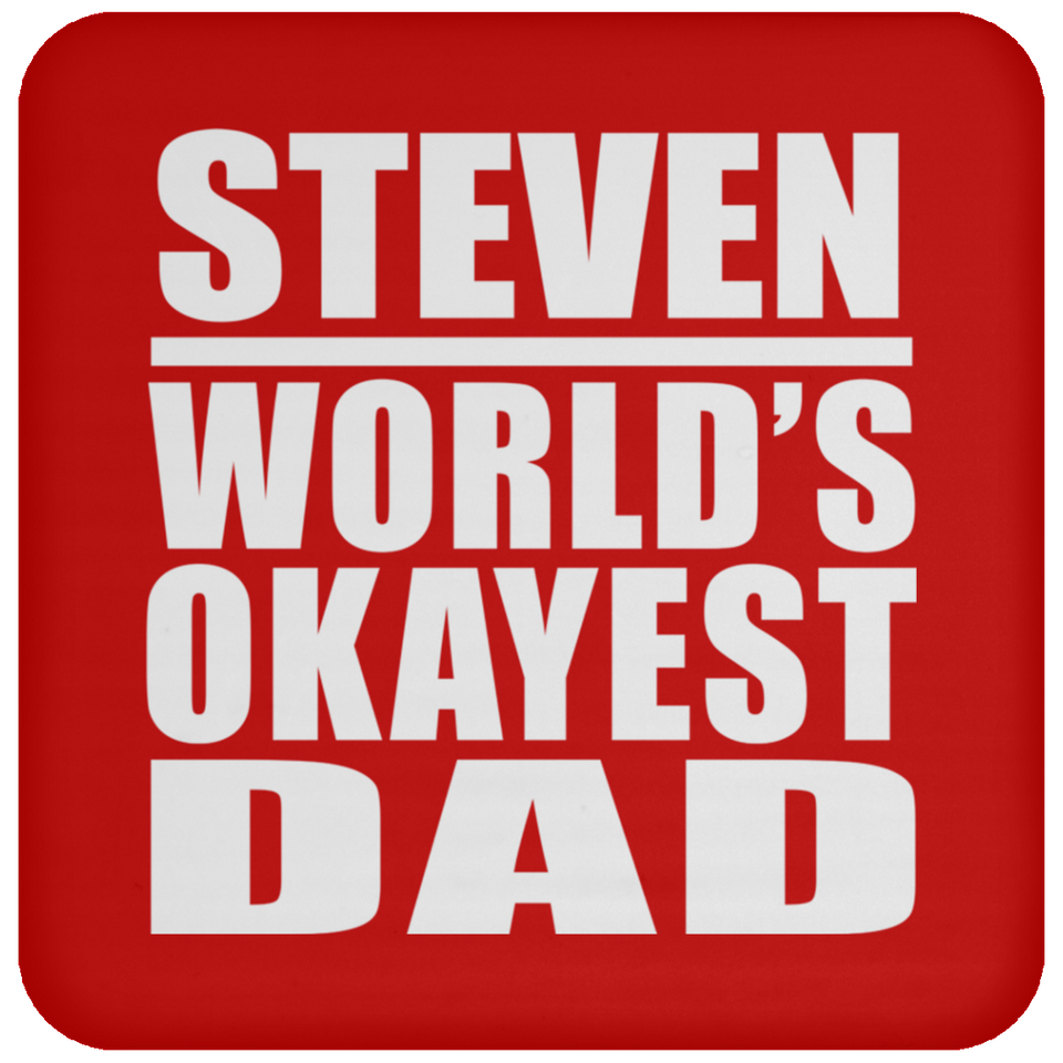 Steven World's Okayest Dad - Drink Coaster