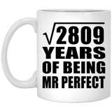 53rd Anniversary Square Root of 2809 Years of Mr Perfect - 11oz Coffee Mug