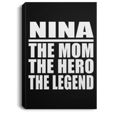 Nina The Mom The Hero The Legend - Canvas Portrait