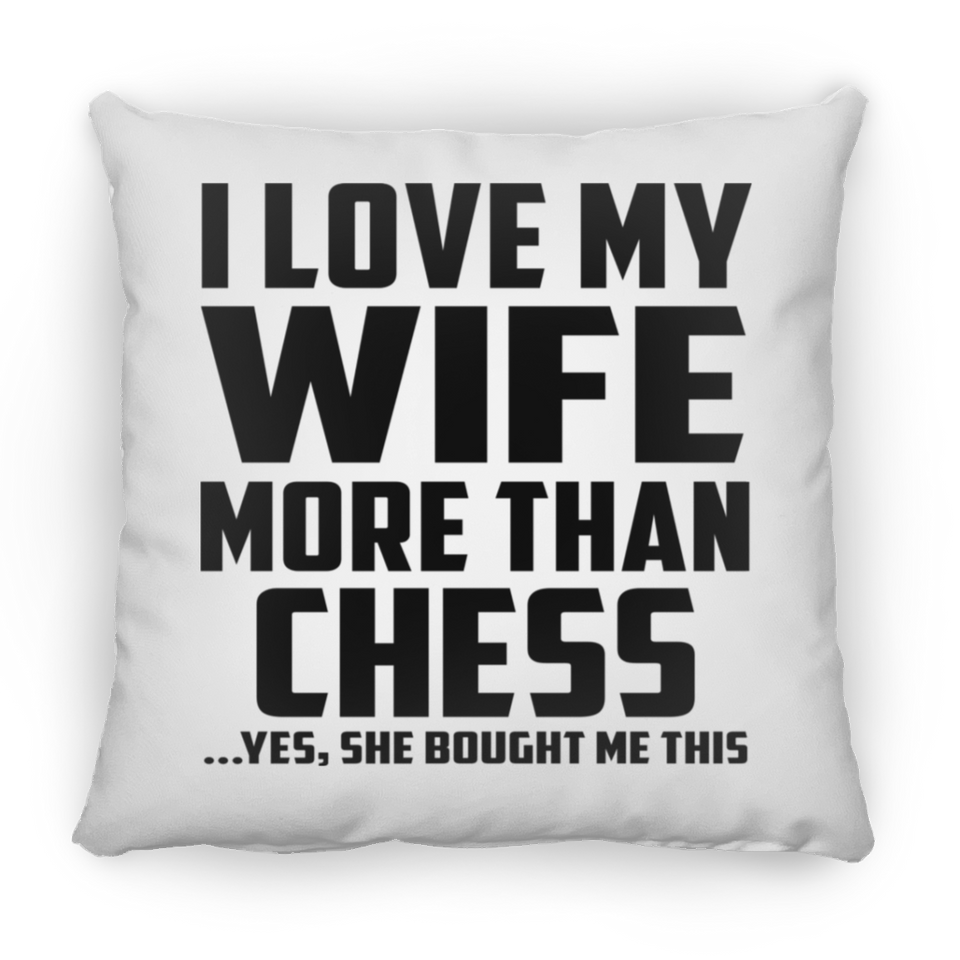 I Love My Wife More Than Chess - Throw Pillow