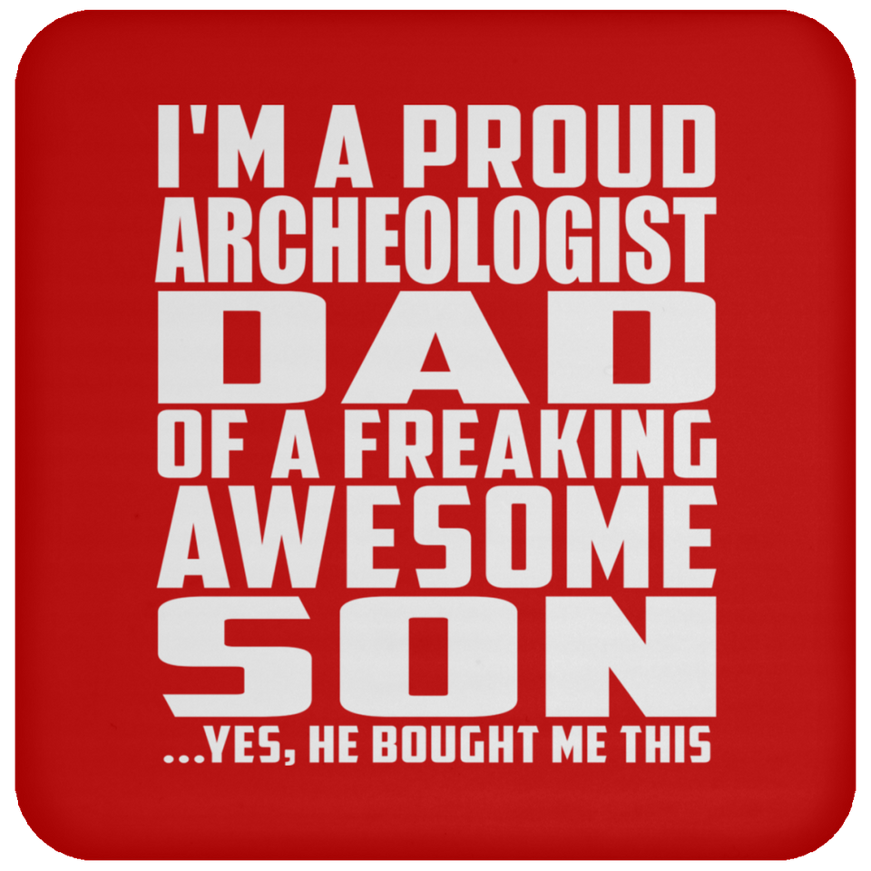 Proud Archeologist Dad Of Awesome Son - Drink Coaster